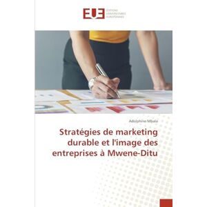 Mbala, Adolphine Stratégies de marketing durable et l'image des entreprises à Mwene-Ditu Mbala, Adolphine Stratégies de marketing durable et l'image des entreprises à Mwene-Ditu