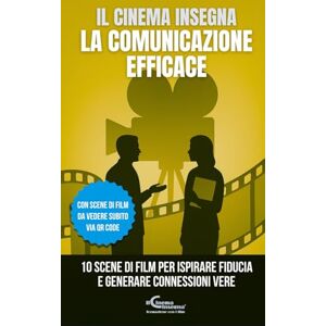 Insegna, Il Cinema Il Cinema Insegna la Comunicazione Efficace: 10 scene di film per ispirare fiducia e generare connessioni vere Insegna, Il Cinema Il Cinema Insegna la Comunicazione Efficace: 10 scene di film per ispirare fiducia e generare connessioni vere