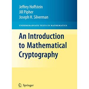Hoffstein, Jeffrey An Introduction to Mathematical Cryptography (Undergraduate Texts in Mathematics) Hoffstein, Jeffrey An Introduction to Mathematical Cryptography (Undergraduate Texts in Mathematics)