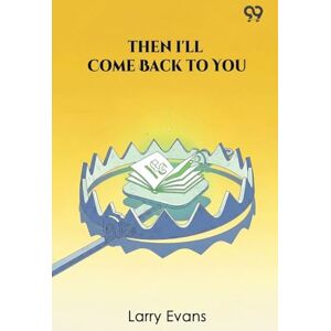 Evans, Larry Then I'll Come Back To You Evans, Larry Then I'll Come Back To You