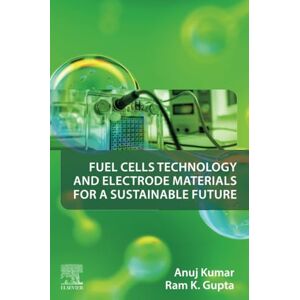 kumar Fuel Cells Technology and Electrode Materials for a Sustainable Future kumar Fuel Cells Technology and Electrode Materials for a Sustainable Future