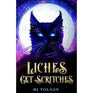 Tolson, HJ Liches Get Scritches: A Cat Cultivation (Liches Get Stitches) Tolson, HJ Liches Get Scritches: A Cat Cultivation (Liches Get Stitches)