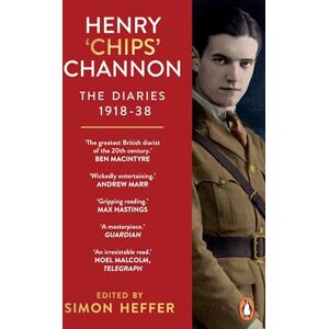 Channon, Chips Henry ‘Chips’ Channon: The Diaries (Volume 1): 1918-38 Channon, Chips Henry ‘Chips’ Channon: The Diaries (Volume 1): 1918-38