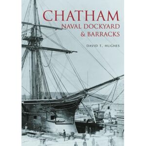 Hughes, David T Chatham Naval Dockyard & Barracks Hughes, David T Chatham Naval Dockyard & Barracks