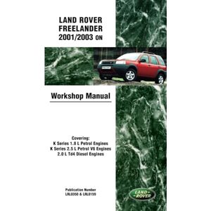 Jaguar Land Rover Limited Land Rover Freelander Manual 2001-2003: LRL0350ENG/4: Workshop Manual Service Procedures (Land Rover Freelander Workshop Manual ON) Jaguar Land Rover Limited Land Rover Freelander Manual 2001-2003: LRL0350ENG/4: Workshop Manual Service Procedures (Land Rover Freelander Workshop Manual ON)