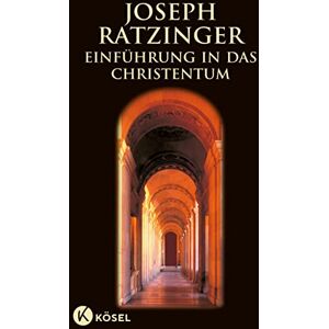 Ratzinger, Joseph Einführung in das Christentum: Vorlesungen über das apostolische Glaubensbekenntnis Ratzinger, Joseph Einführung in das Christentum: Vorlesungen über das apostolische Glaubensbekenntnis