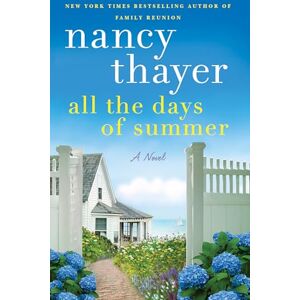 Thayer, Nancy All the Days of Summer: A Novel Thayer, Nancy All the Days of Summer: A Novel