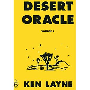 Layne, Ken Desert Oracle: Volume 1: Strange True Tales from the American Southwest Layne, Ken Desert Oracle: Volume 1: Strange True Tales from the American Southwest