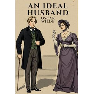 WILDE, OSCAR AN IDEAL HUSBAND: A PLAY WILDE, OSCAR AN IDEAL HUSBAND: A PLAY