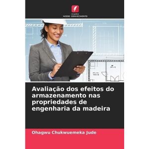 Chukwuemeka Jude, Ohagwu Avaliação dos efeitos do armazenamento nas propriedades de engenharia da madeira Chukwuemeka Jude, Ohagwu Avaliação dos efeitos do armazenamento nas propriedades de engenharia da madeira