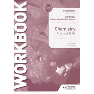 Dunning, Olli Cambridge International AS & A Level Chemistry Practical Skills Workbook: Hodder Education Group Dunning, Olli Cambridge International AS & A Level Chemistry Practical Skills Workbook: Hodder Education Group