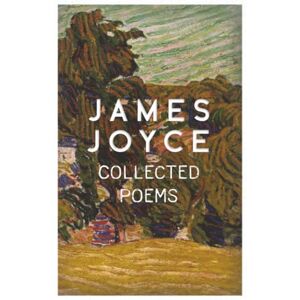 Joyce, James James Joyce Collected Poems Joyce, James James Joyce Collected Poems