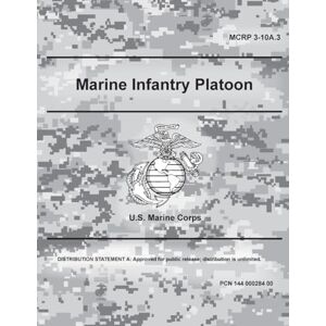 Corps, U.S. Marine MCRP 3-10A.3 Marine Infantry Platoon Aug. 2020 Corps, U.S. Marine MCRP 3-10A.3 Marine Infantry Platoon Aug. 2020