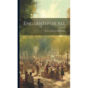 Hyndman, Henry Mayers England for All Hyndman, Henry Mayers England for All