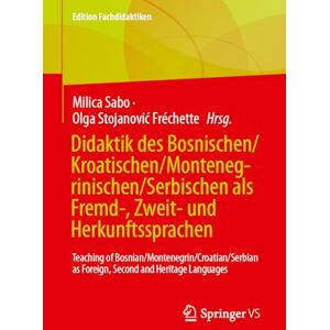 Didaktik des Bosnischen/Kroatischen/Montenegrinischen/Serbischen als Fremd-, Zweit- und Herkunftssprachen: Teaching of ... Heritage Languages (Edition ... as Foreign, Second and Heritage Languages Didaktik des Bosnischen/Kroatischen/Montenegrinischen/Serbischen als Fremd-, Zweit- und Herkunftssprachen: Teaching of ... Heritage Languages (Edition ... as Foreign, Second and Heritage Languages