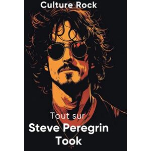 Rock, Culture Tout sur Steve Peregrin Took (Culture Rock) Rock, Culture Tout sur Steve Peregrin Took (Culture Rock)