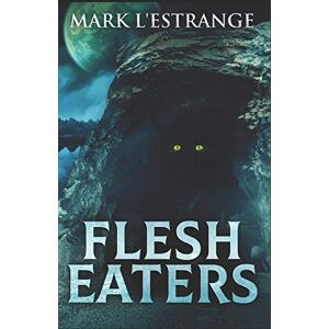 L'Estrange, Mark Flesh Eaters L'Estrange, Mark Flesh Eaters
