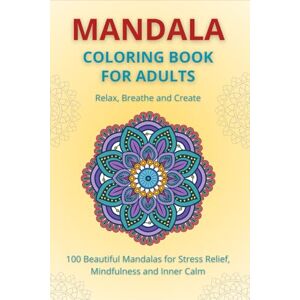 Co., Mental Health Mandala Coloring Book for Adults Relax, Breathe and Create: 100 Beautiful Mandalas for Stress Relief, Mindfulness and Inner Calm (Coloring Books) Co., Mental Health Mandala Coloring Book for Adults Relax, Breathe and Create: 100 Beautiful Mandalas for Stress Relief, Mindfulness and Inner Calm (Coloring Books)