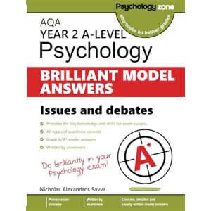 Savva, Nicholas Alexandros AQA A level Psychology : BRILLIANT MODEL ANSWERS: Issues and Debates (Year 2): We cover all types of exam questions (over 60 model answers). Savva, Nicholas Alexandros AQA A level Psychology : BRILLIANT MODEL ANSWERS: Issues and Debates (Year 2): We cover all types of exam questions (over 60 model answers).