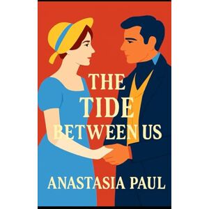 Paul, Mrs Anastasia The Tide Between Us Paul, Mrs Anastasia The Tide Between Us