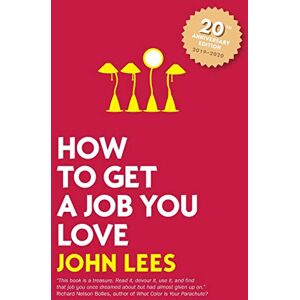 John Lees How to Get a Job You Love 2019 2020 Edition (CAREER (EXCLUDE VGM)) John Lees How to Get a Job You Love 2019 2020 Edition (CAREER (EXCLUDE VGM))