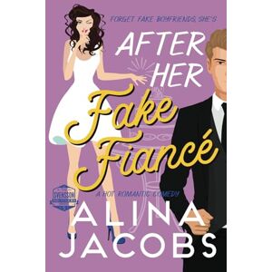 Jacobs, Alina After Her Fake Fiancé: A Hot Romantic Comedy (The Svensson Brothers) Jacobs, Alina After Her Fake Fiancé: A Hot Romantic Comedy (The Svensson Brothers)