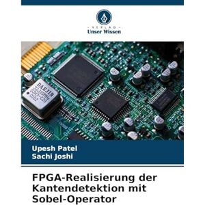 Patel, Upesh FPGA-Realisierung der Kantendetektion mit Sobel-Operator Patel, Upesh FPGA-Realisierung der Kantendetektion mit Sobel-Operator