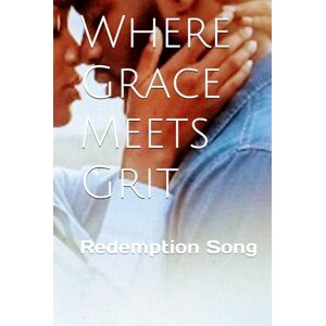 Griffin Where Grace Meets Grit: Redemption Song Griffin Where Grace Meets Grit: Redemption Song