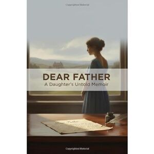 Lee Dear Father: A Daughter'S Untold Memoir Lee Dear Father: A Daughter'S Untold Memoir