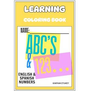 Storey, Karman Learning Coloring Book ABC’s & 123… Storey, Karman Learning Coloring Book ABC’s & 123…