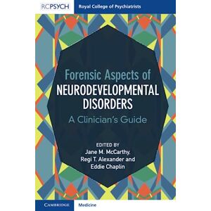 Forensic Aspects of Neurodevelopmental Disorders: A Clinician's Guide Forensic Aspects of Neurodevelopmental Disorders: A Clinician's Guide