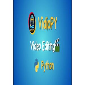 Panetti, Alessandro Python Video Editing: Una Guida Pratica all'Elaborazione Video con Python Panetti, Alessandro Python Video Editing: Una Guida Pratica all'Elaborazione Video con Python