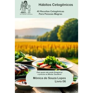 Lopes, Mônica Cetogênica para Oncologia: 40 Receitas que Podem Manter o Peso e Proteger a Cetose Curativa (Livro 06): Para quem não pode emagrecer e precisa de cetose como aliada (Hábitos Cetogênicos) Lopes, Mônica Cetogênica para Oncologia: 40 Receitas que Podem Manter o Peso e Proteger a Cetose Curativa (Livro 06): Para quem não pode emagrecer e precisa de cetose como aliada (Hábitos Cetogênicos)