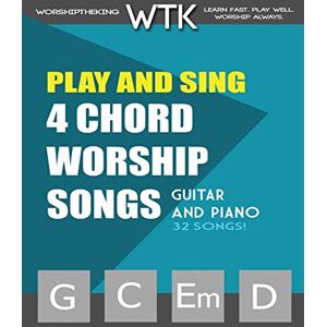 Roberts Play and Sing 4-Chord Worship Songs (G-C-Em-D): For Guitar and Piano: Volume 1 (Play and Sing by WorshiptheKing) Roberts Play and Sing 4-Chord Worship Songs (G-C-Em-D): For Guitar and Piano: Volume 1 (Play and Sing by WorshiptheKing)