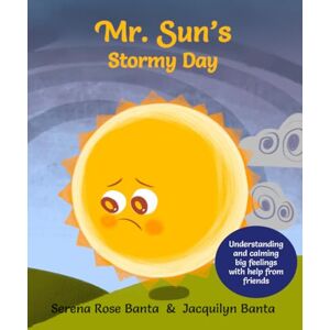 Banta, Jacquilyn Mr. Sun’s Stormy Day (Mr. Sun & Friends) Banta, Jacquilyn Mr. Sun’s Stormy Day (Mr. Sun & Friends)