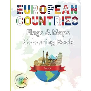 Ltd, Colour with Ro European Flags and Maps Colouring Book: Relaxing and educational colouring pages with all European flags and maps for all ages Ltd, Colour with Ro European Flags and Maps Colouring Book: Relaxing and educational colouring pages with all European flags and maps for all ages