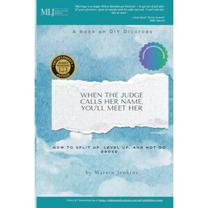 Jenkins, Marvin When the Judge Calls Her Name, You’ll Meet Her: How to Split Up, Level Up, and Not Go Broke Jenkins, Marvin When the Judge Calls Her Name, You’ll Meet Her: How to Split Up, Level Up, and Not Go Broke