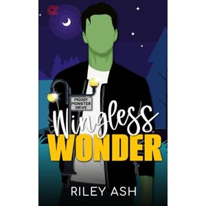 Ash, Riley Wingless Wonder (Moody Monster Drive) Ash, Riley Wingless Wonder (Moody Monster Drive)