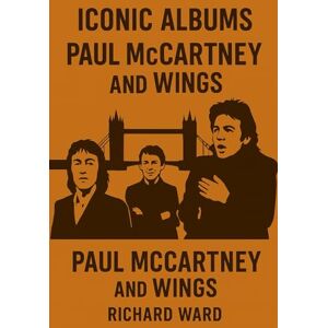 Ward, Richard Iconic Albums Paul McCartney & Wings London Town Ward, Richard Iconic Albums Paul McCartney & Wings London Town