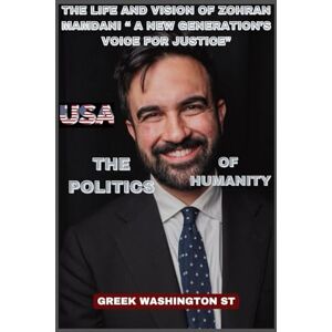 Washington st, Greek THE POLITICS OF HUMANITY: The Life and Vision of Zohran Mamdani “ A New Generation’s Voice for Justice” (Royalty and beauty) Washington st, Greek THE POLITICS OF HUMANITY: The Life and Vision of Zohran Mamdani “ A New Generation’s Voice for Justice” (Royalty and beauty)