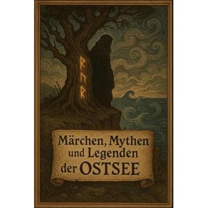 Richter, Mario Märchen, Mythen und Legenden der Ostsee: von Mario Richter (Märchen, Mythen und Legenden der Ostsee Geschichtensammlung) Richter, Mario Märchen, Mythen und Legenden der Ostsee: von Mario Richter (Märchen, Mythen und Legenden der Ostsee Geschichtensammlung)