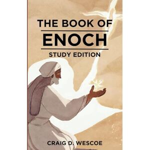 Wescoe, Craig D THE BOOK OF ENOCH: STUDY EDITION Wescoe, Craig D THE BOOK OF ENOCH: STUDY EDITION