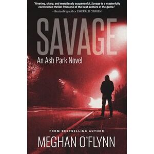 O'Flynn, Meghan Savage: An Ash Park Novel (Volume 10): A Gritty Hardboiled Serial Killer Thriller: 11 O'Flynn, Meghan Savage: An Ash Park Novel (Volume 10): A Gritty Hardboiled Serial Killer Thriller: 11