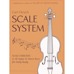 Flesch, Carl Scale System: Scale Exercises in All Major and Minor Keys for Daily Study Flesch, Carl Scale System: Scale Exercises in All Major and Minor Keys for Daily Study