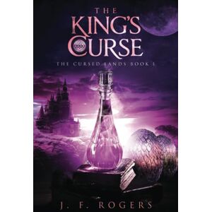 Rogers, J F The King's Curse: 1 (The Cursed Lands) Rogers, J F The King's Curse: 1 (The Cursed Lands)