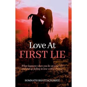 Bhattacharjee, Somnath Love At First Lie (1) Bhattacharjee, Somnath Love At First Lie (1)