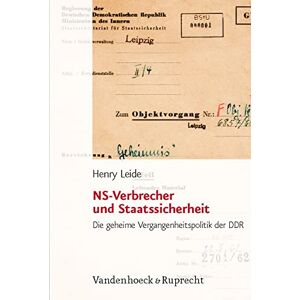 Leide, Henry Analysen und Dokumente des BStU.: Die geheime Vergangenheitspolitik der DDR (Analysen Und Dokumente, 28) Leide, Henry Analysen und Dokumente des BStU.: Die geheime Vergangenheitspolitik der DDR (Analysen Und Dokumente, 28)