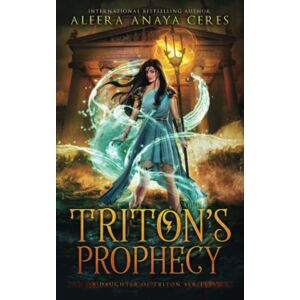 Ceres, Aleera Anaya Triton's Prophecy (A Daughter of Triton Series) Ceres, Aleera Anaya Triton's Prophecy (A Daughter of Triton Series)
