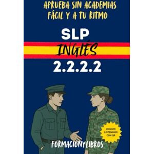 slp, Formaciónylibros SLP INGLÉS 2.2.2.2. Aprueba sin academias: Fácil y a tu ritmo. slp, Formaciónylibros SLP INGLÉS 2.2.2.2. Aprueba sin academias: Fácil y a tu ritmo.