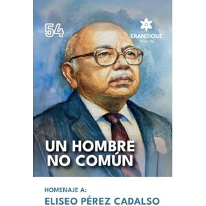 Homenaje a Eliseo Pérez Cadalso Un hombre no común Homenaje a Eliseo Pérez Cadalso Un hombre no común